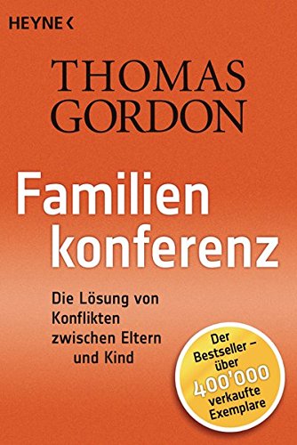 Familienkonferenz: Die Lösung von Konflikten zwischen Eltern und Kind