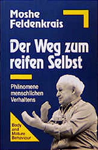 Der Weg zum reifen Selbst: Phänomene menschlichen Verhaltens