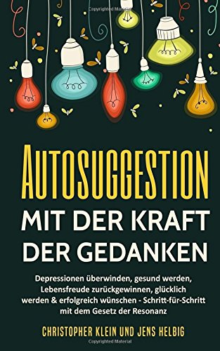 Autosuggestion - Mit der Kraft der Gedanken