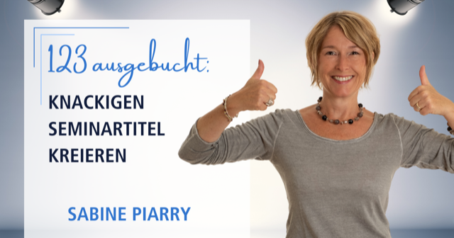 123 ausgebucht: Knackigen Seminartitel kreieren