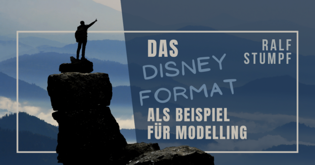 Das Disney-Format als Beispiel für Modelling