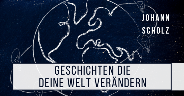 Geschichten die deine Welt verändern