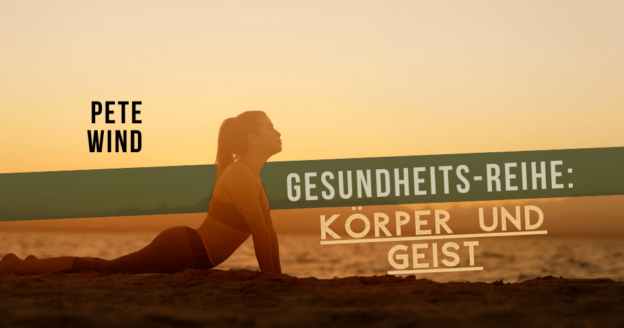 Gesundheits-Reihe: “Körper und Geist”