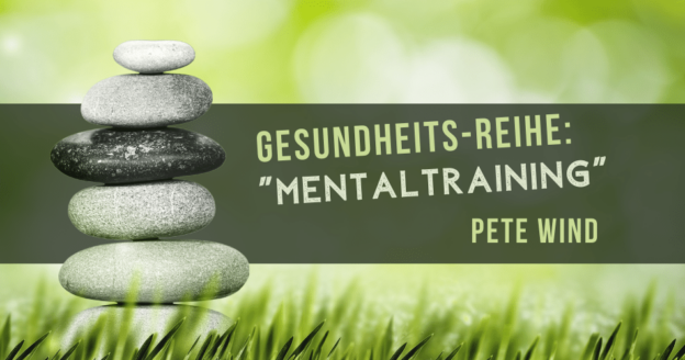 Gesundheits-Reihe: “Mentaltraining”