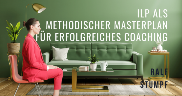 ILP als methodischer Masterplan für erfolgreiches Coaching