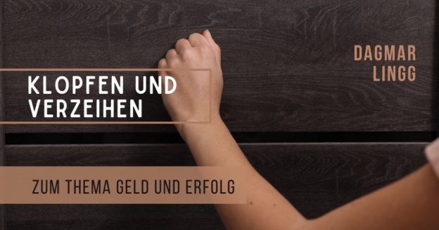 Klopfen und Verzeihen zum Thema Geld und Erfolg