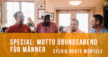 Special: Motto-Übungsabend für Männer - Best of