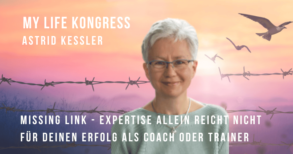 My Life Kongress - Missing Link - Expertise allein reicht nicht für Deinen Erfolg