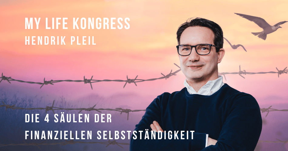 My Life Kongress - Die 4 Säulen der finanziellen Selbständigkeit