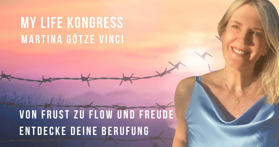 My Life Kongress - Von Frust zu Flow und Freude ‐ Entdecke Deine Berufung