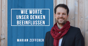 Sprachmagie: Wie Worte unser Denken beeinflussen