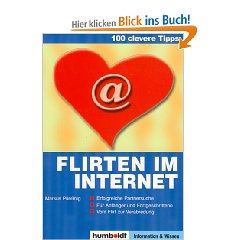 100 clevere Tipps: Flirten im Internet: Erfolgreiche Partnersuche