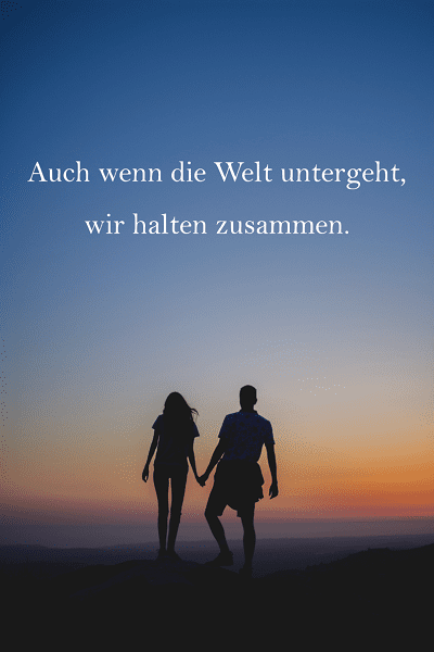 Auch wenn die Welt untergeht, wir halten zusammen