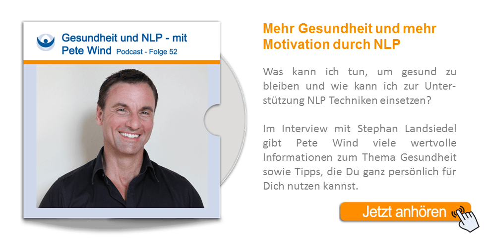 NLP Podcast 52: Gesundheit und NLP – Ein Interview mit NLP-Trainer Pete Wind