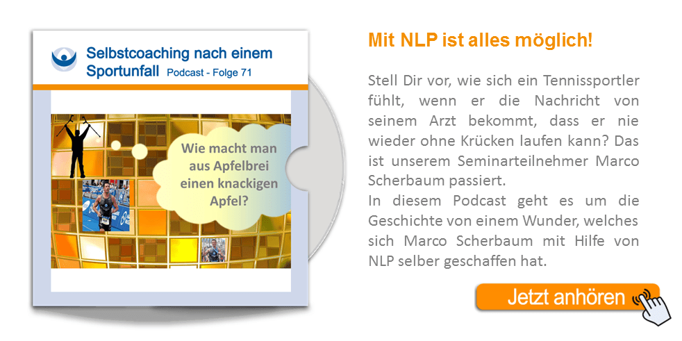 NLP Podcast 71: Aus Apfelbrei kann man keinen knackigen Apfel machen – oder doch?