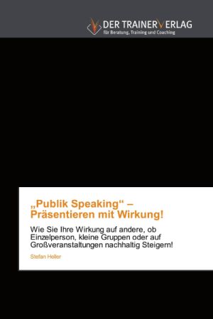 Publik Speaking – Präsentieren mit Wirkung