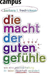 Die Macht der guten Gefühle Die Macht der guten Gefühle