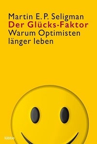 Martin Seligman - Der Glücks-Faktor Martin Seligman - Der Glücks-Faktor