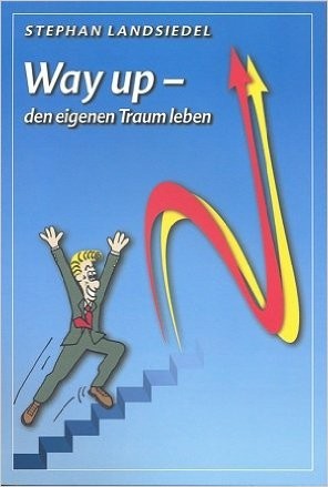 Way up - den eigenen Traum leben