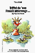 Triffst du ´nen Frosch unterwegs... NLP für die Praxis