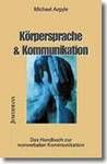 Körpersprache und Kommunikation. Das Handbuch zur nonverbalen Kommunikation.